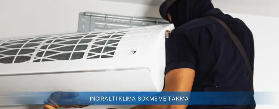 İnciraltı İlçemi Sigma Klima Sökme ve Takma